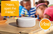 Quote bubble saying: “Alexa open the Friend.”