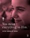 Quote: You Mean Everything to Him