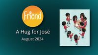 08-August | A Hug for Jose (The Friend)-video-screenshot-0.jpeg