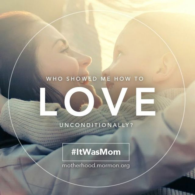 Who showed me how to love unconditionally? #ItWasMom “It Was Mom, Mother’s Day 2014.”  