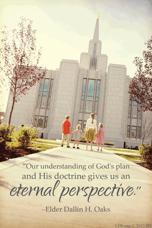 An image of people at the temple, combined with a quote by Elder Dallin H. Oaks: “Our understanding of God’s plan … gives us an eternal perspective.”