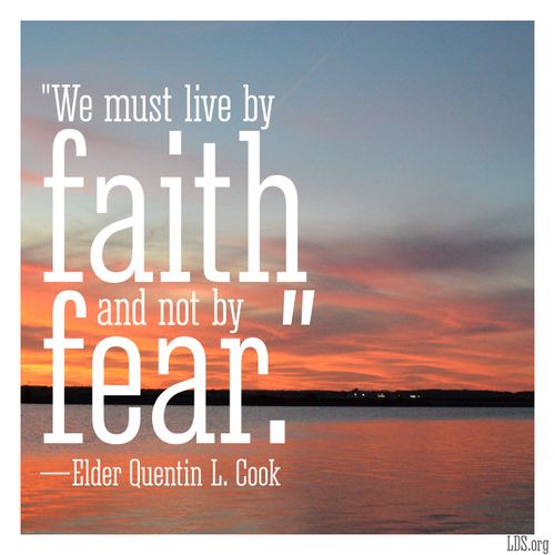 An image of a sunset over a lake, coupled with a quote by Elder Quentin L. Cook: “We must live by faith and not by fear.”