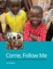 Cover of the publication Come, Follow Me.  Living, learning and teaching the gospel of Jesus Christ.  For Primary.