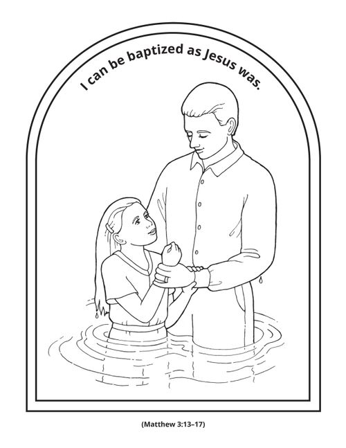 “I can be baptized as Jesus was. (See Matthew 3:13–17).” A coloring page of a young girl being baptized.