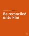 Reconciled Unto Him