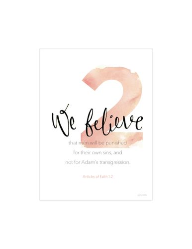 “We believe that men will be punished for their own sins, and not for Adam’s transgression.” —Articles of Faith 1:2