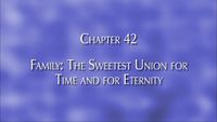 36481_2007-01-47-chapter-42-family-the-sweetest-union-for-time-and-for-eternity.jpg