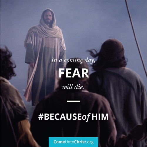 An image of Christ walking on water in front of the apostles coupled with the text: "In a coming day, fear will die."
