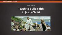 Teach to Build Faith in Jesus Christ-video-screenshot-2.615411.jpeg