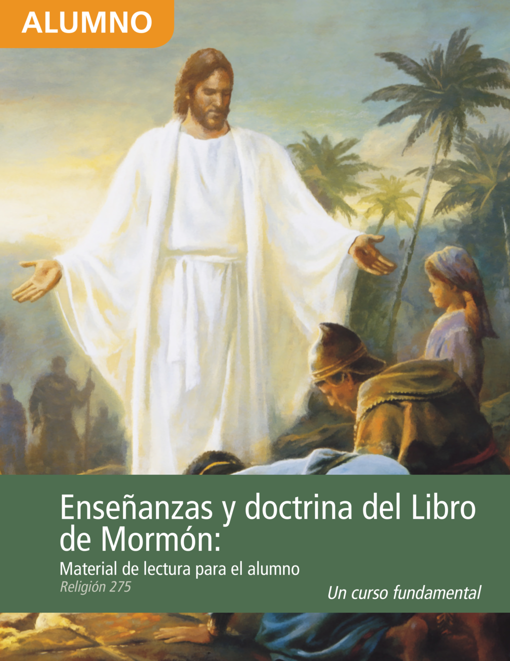 Enseñanzas y doctrina del Libro de Mormón: Lecturas para el alumno (Religión 275)