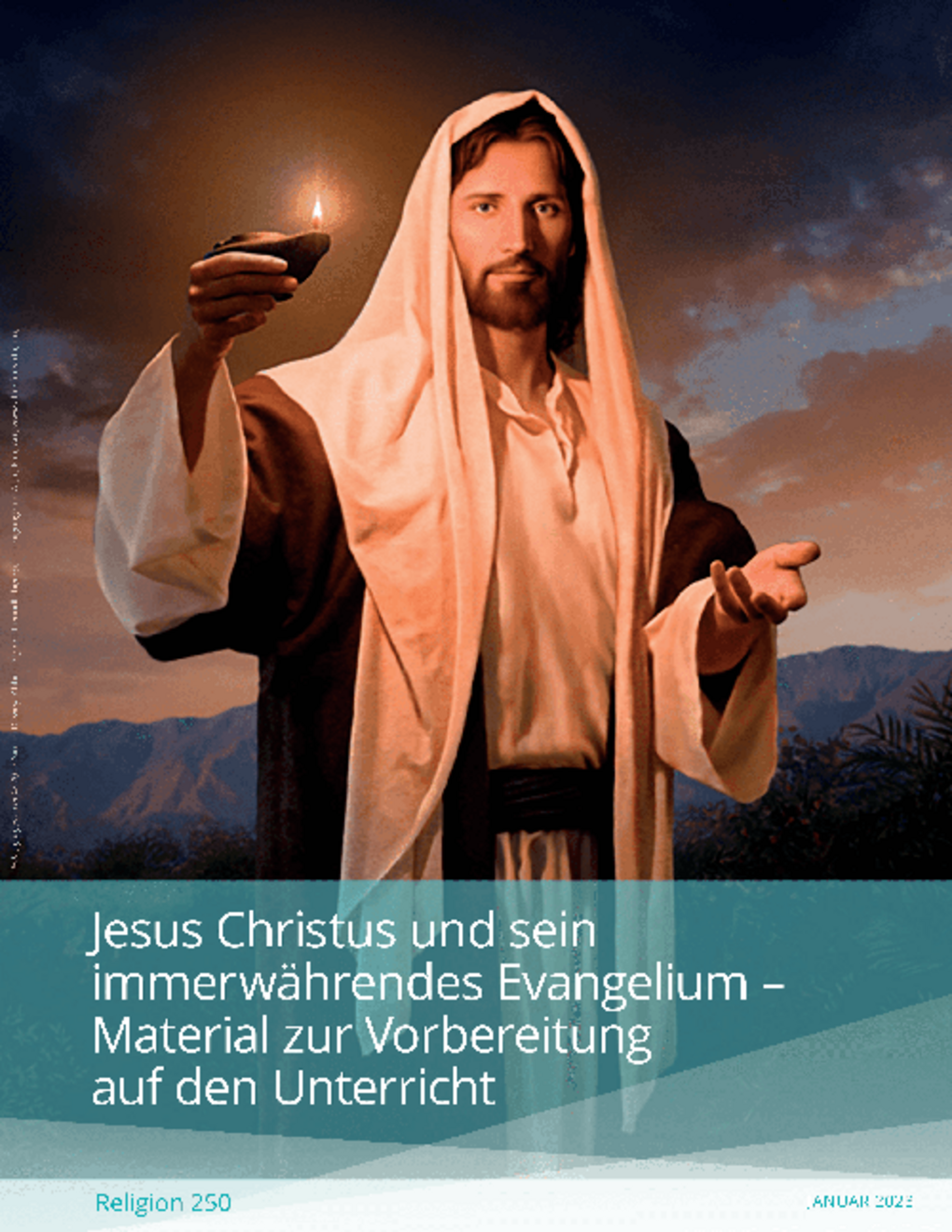 Christus und sein immerwährendes Evangelium•– Material zur Vorbereitung auf den Unterricht (Religion 250)