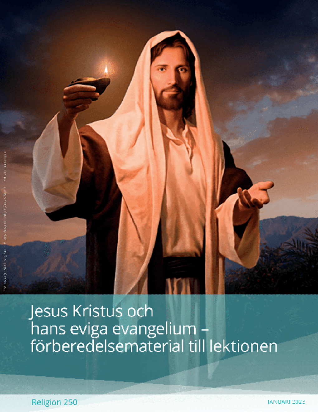 Jesus Kristus och hans eviga evangelium – förberedelsematerial till lektionen (Rel 250)