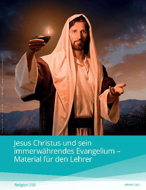 Jesus Christus und sein immerwährendes Evangelium Material für den Lehrer (Religion 250)