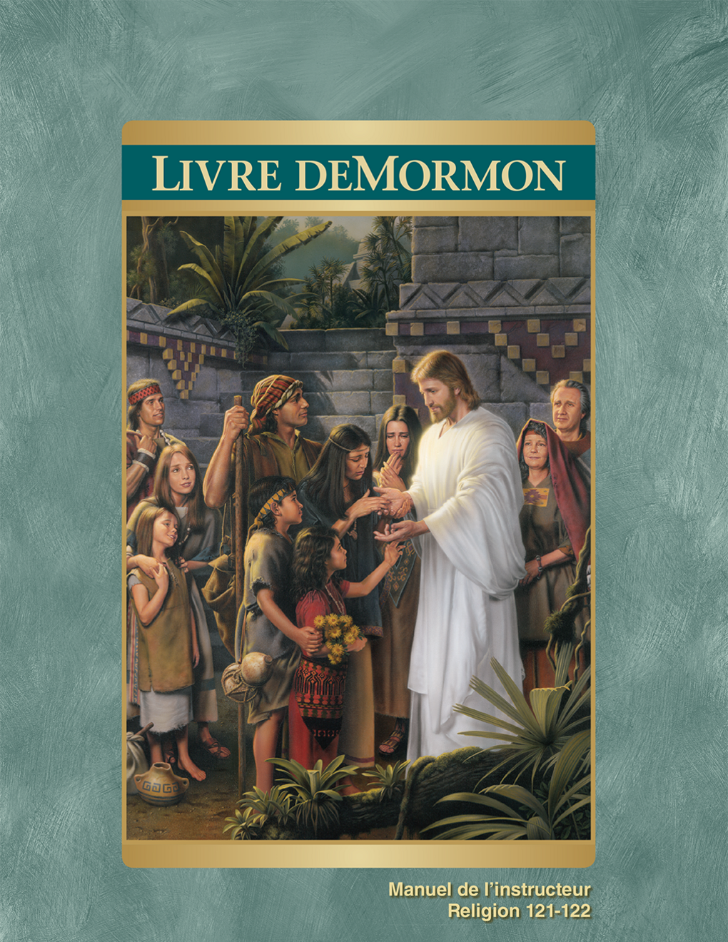 Le Livre de Mormon, manuel de l’instructeur (Religion 121-122)