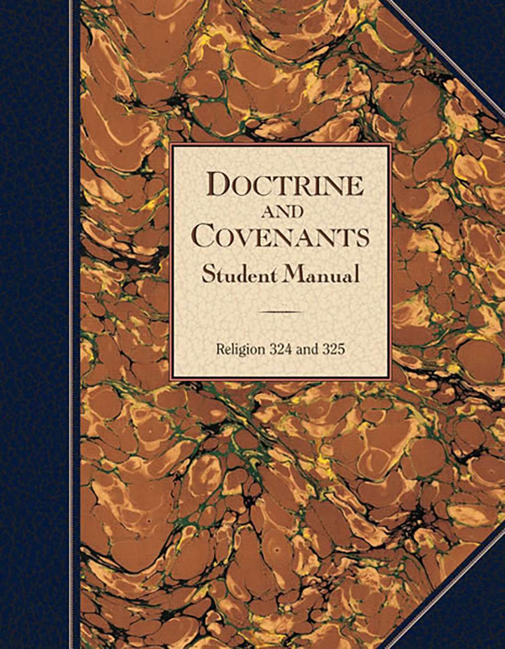 Doctrine and Covenants Student Manual (Religion 324-325)