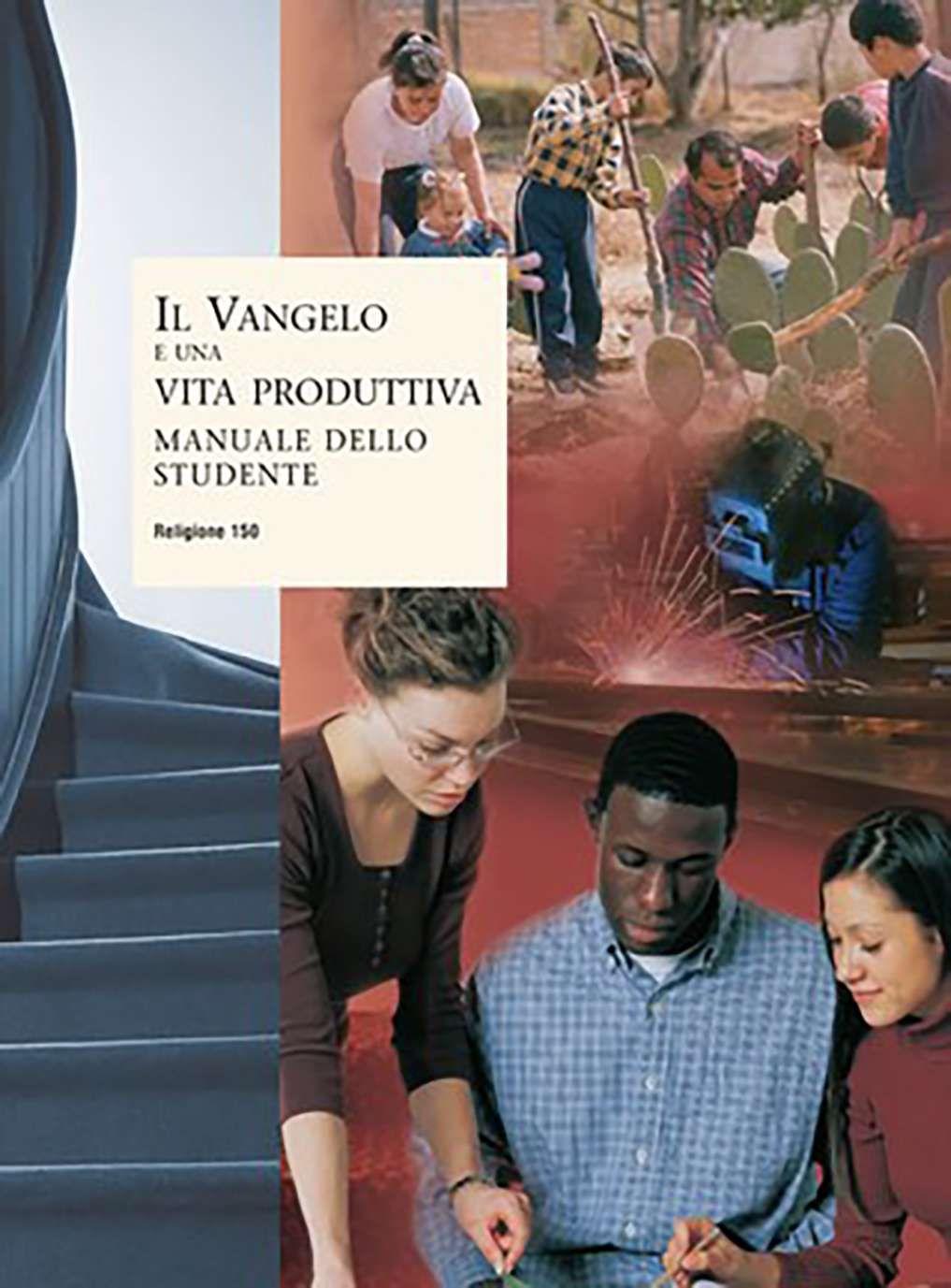 Il Vangelo e una vita produttiva – Manuale dello studente (Religione 150)