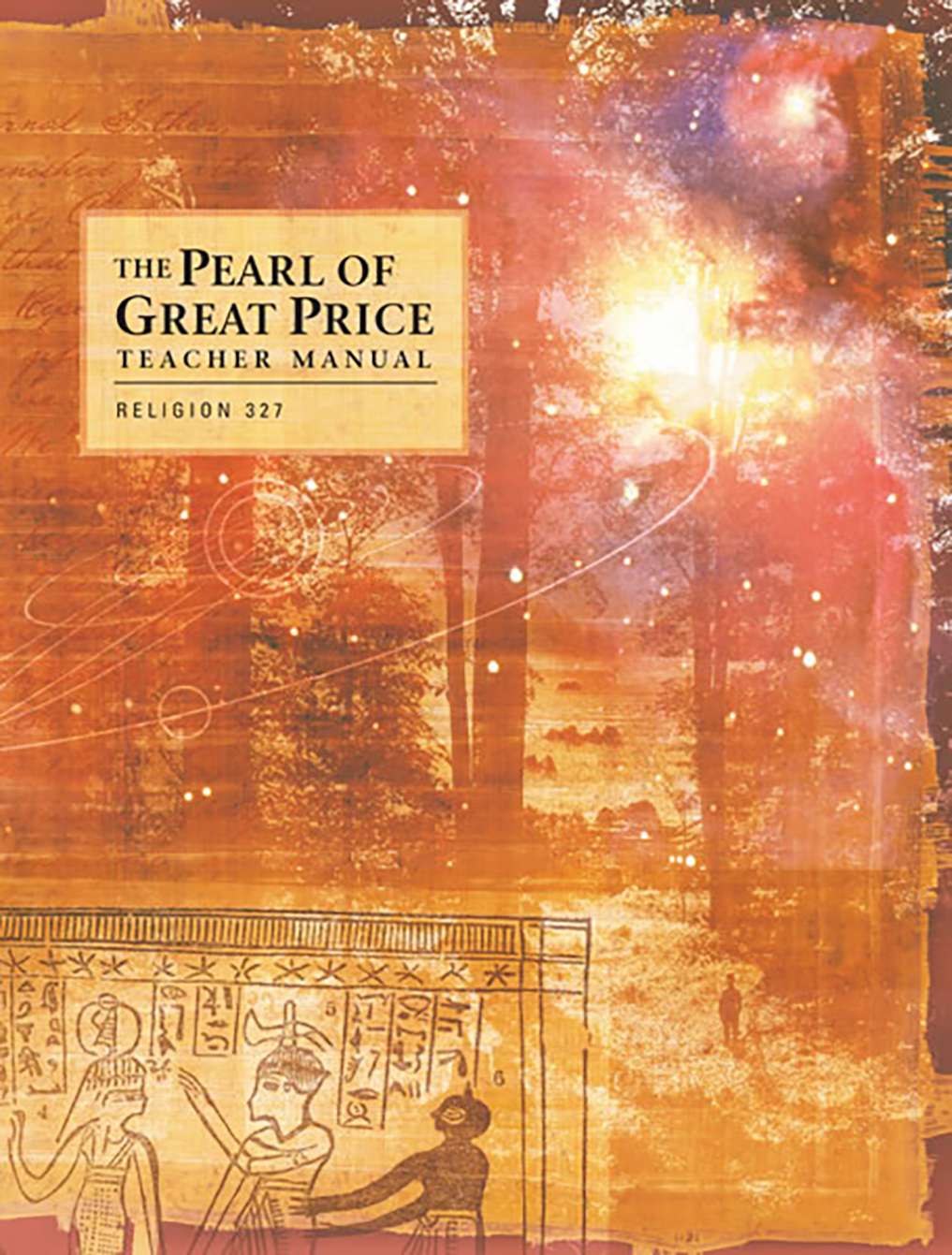 Pearl of Great Price Teacher Manual (Religion 327)