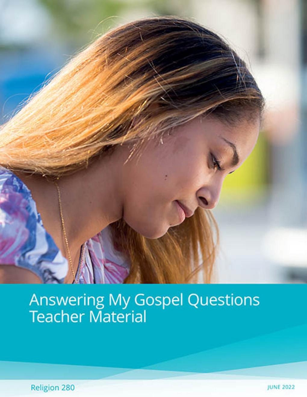 Answering My Gospel Questions Teacher Material (Rel 280)