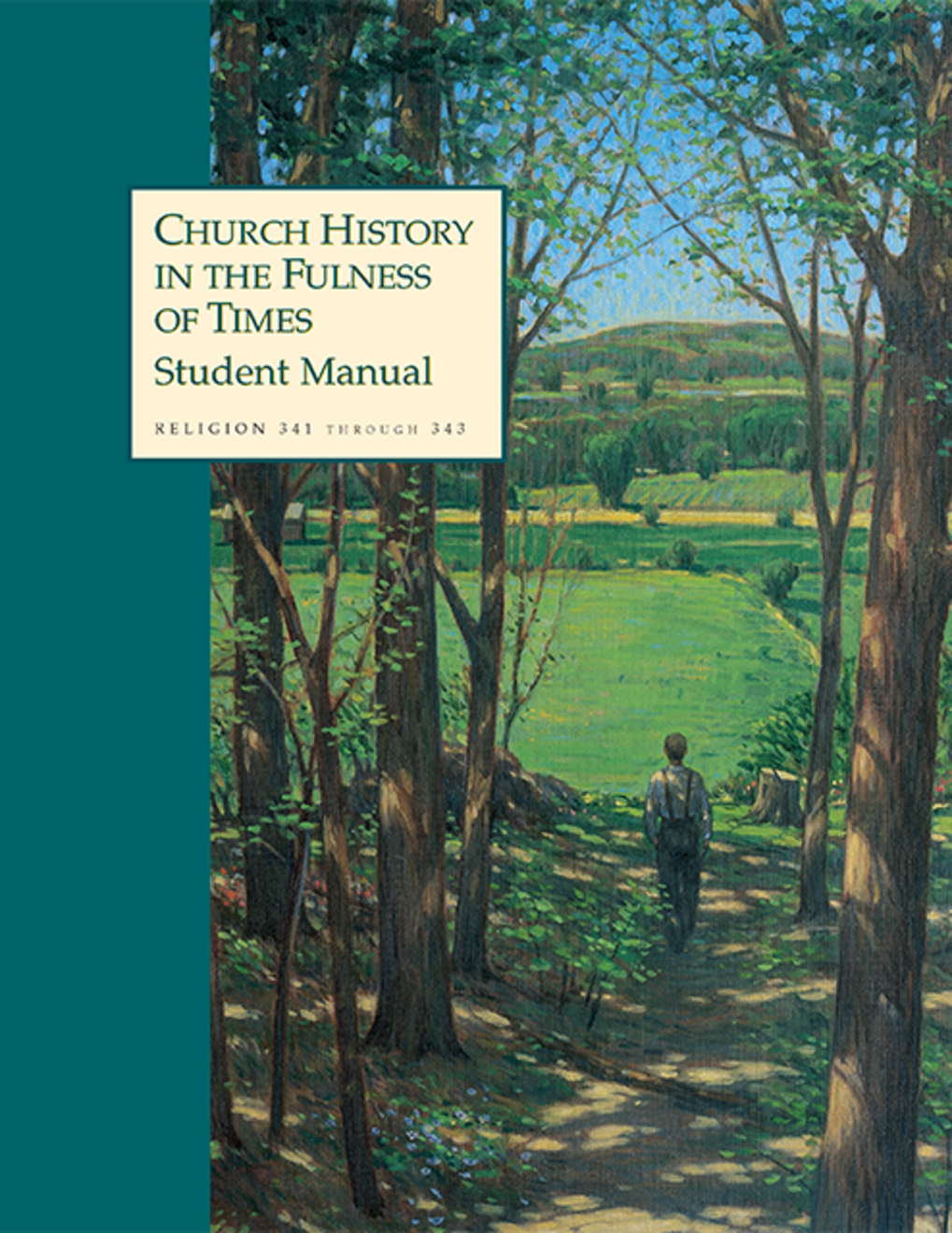 Church History in the Fulness of Times Student Manual (Rel 341–343)