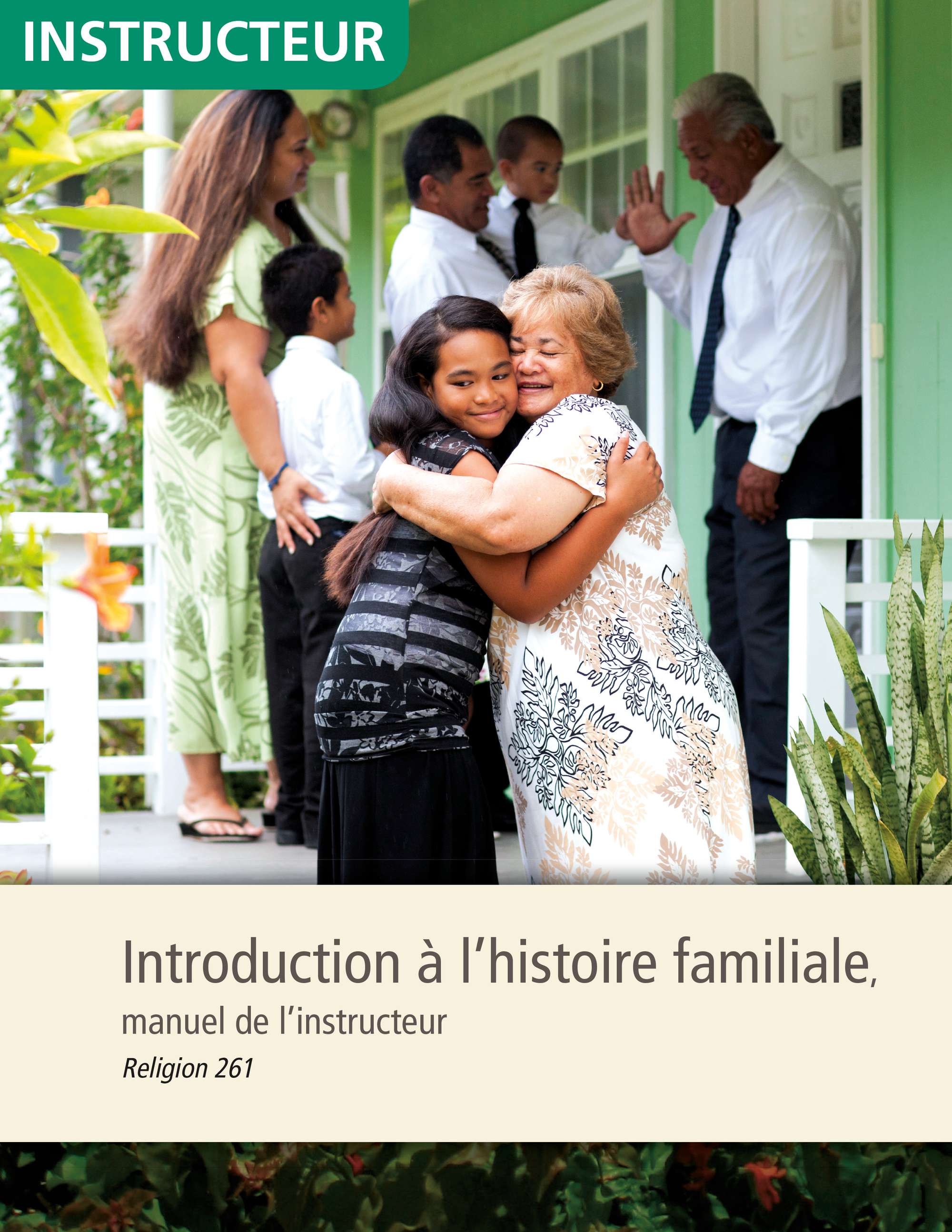 Introduction à l’œuvre de l’histoire familiale, manuel de l’instructeur (Religion 261)