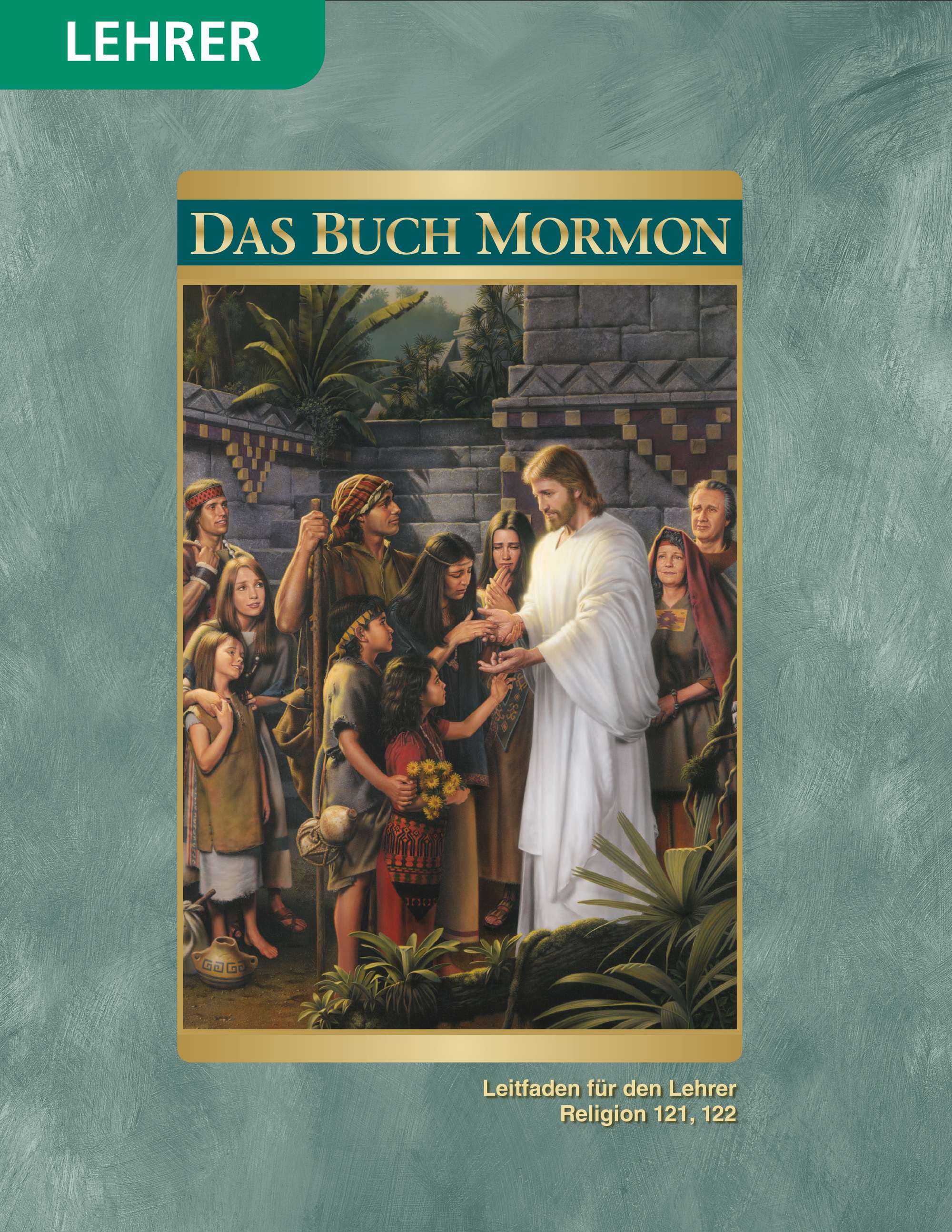 Das Buch Mormon – Leitfaden für den Lehrer (Religion 121–122)