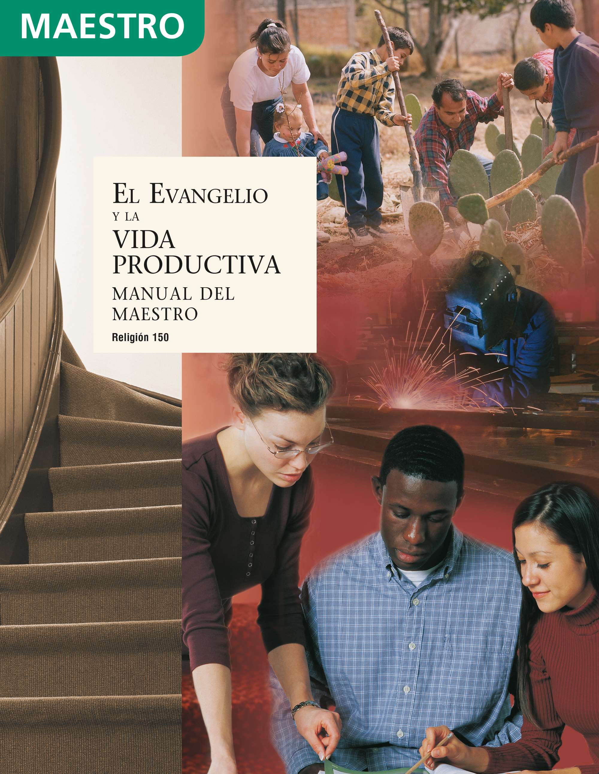 El Evangelio y la vida Productiva: Manual del maestro (Religión 150)