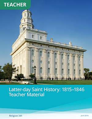 Latter-day Saint History: 1815–1846 Teacher Manual (Rel 341)