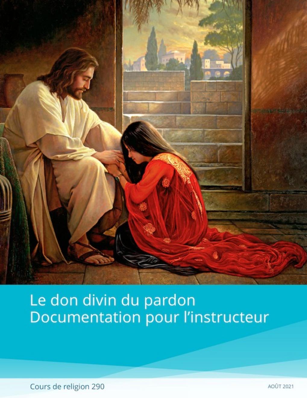 Le don divin du pardon, documentation pour l’instructeur (Religion 290)