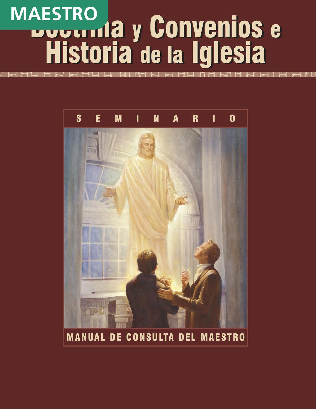 Doctrina y Convenios e Historia de la Iglesia: Manual de consulta del maestro de Seminario
