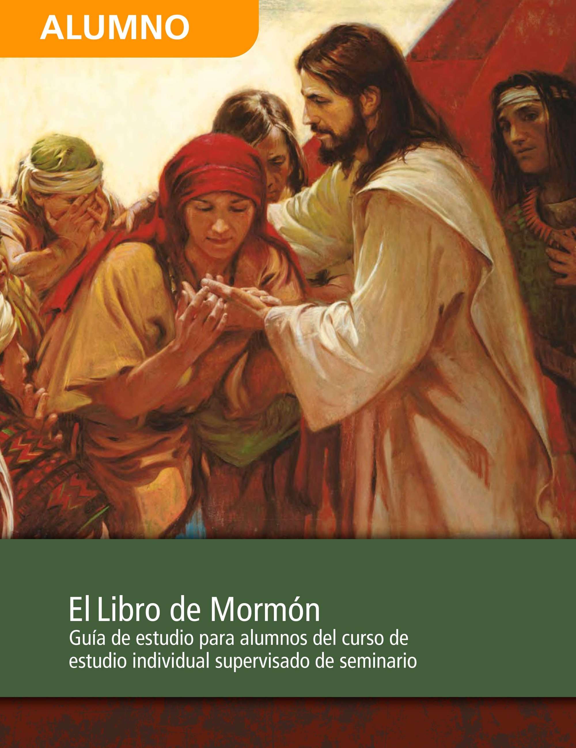 Guía de estudio del Libro de Mormón para alumnos del curso de estudio individual supervisado de Seminario - 2013
